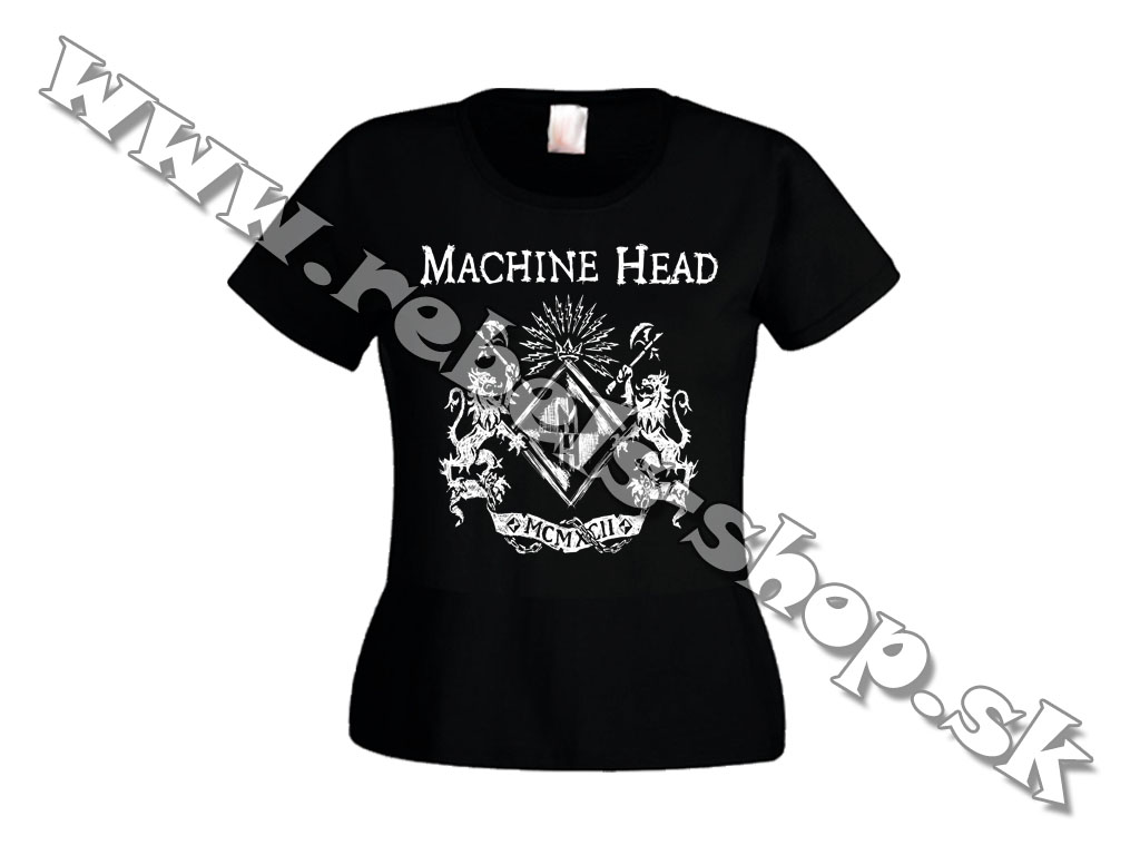 Dámske Tričko "Machine Head"