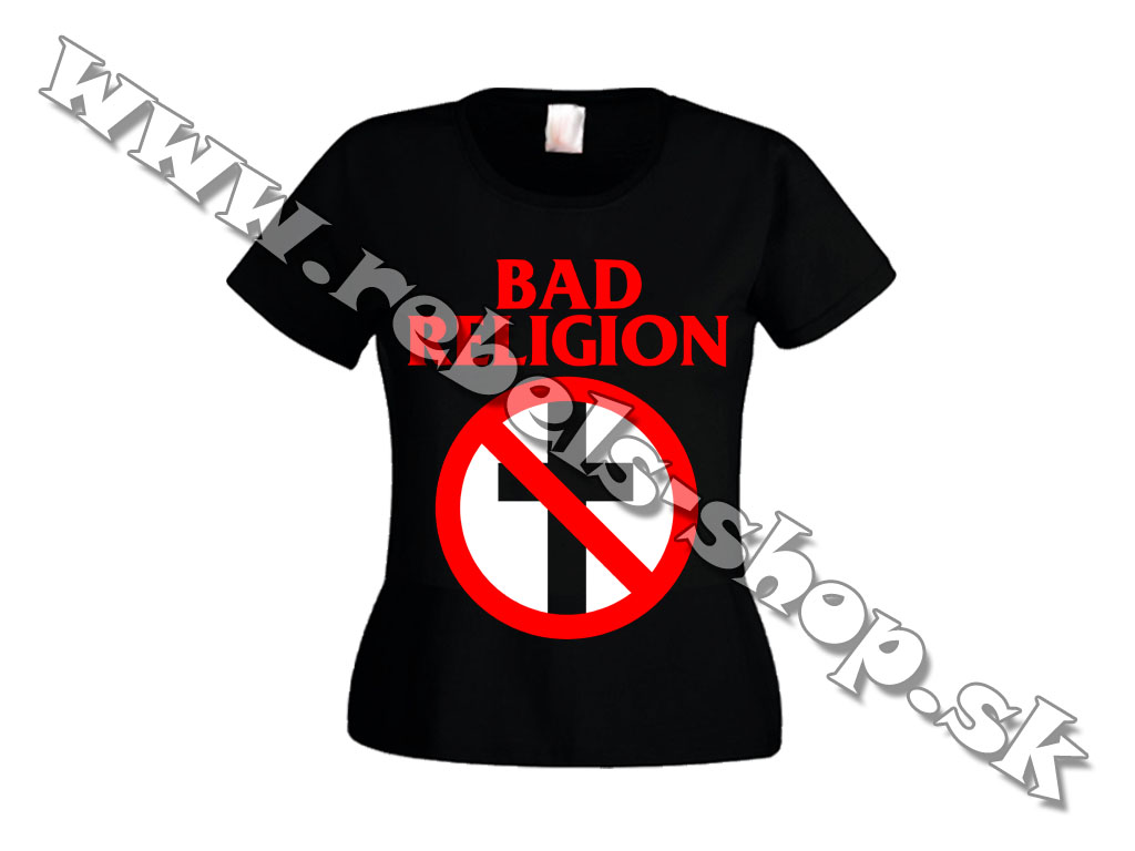 Dámske Tričko "Bad Religion"