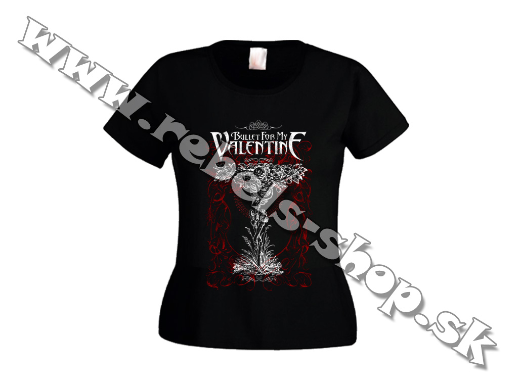 Dámske Tričko "Bullet For My Valentine"