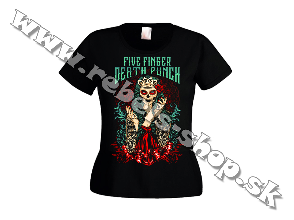Dámske Tričko "Five Finger Death Punch"