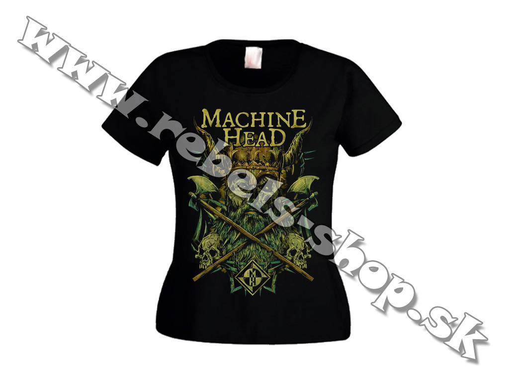 Dámske Tričko "Machine Head"